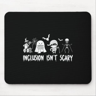 Inclusion Isn't Scary Mummy Boo Ghost Halloween Te Mouse Pad