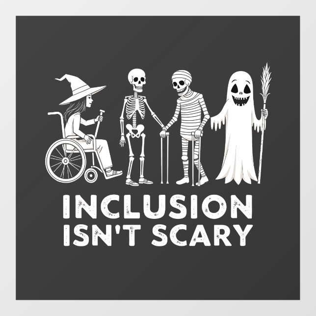 Inclusion isn't scary Spooky Skeleton Teacher  Window Cling (Sheet)