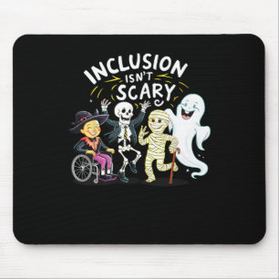 Inclusion Isn't Scary Teacher Skeleton Ghost Cute Mouse Pad