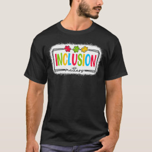Inclusion Matters Autism Awareness Puzzle Special T-Shirt