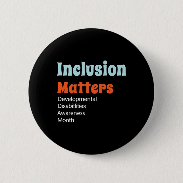 Inclusion Matters Developmental Disabilities Aware 2 Inch Round Button (Front)