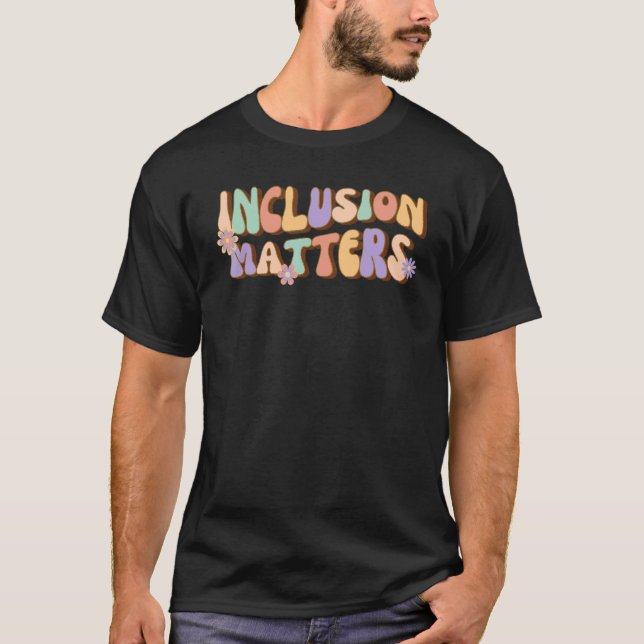 Inclusion Matters Groovy Special Needs Kid Parent  T-Shirt (Front)