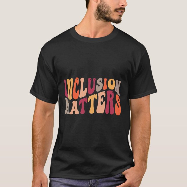 Inclusion Problems Special Education Autism Awaren T-Shirt (Front)
