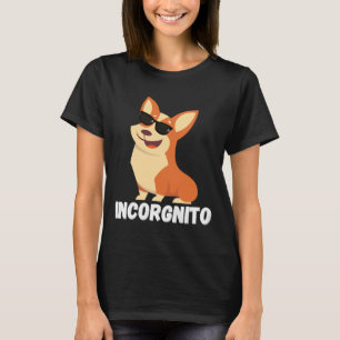 Incognito Corgi Incorgnito Corgi   749 T-Shirt