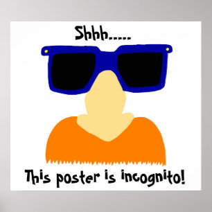 Incognito Mustache & Glasses Poster