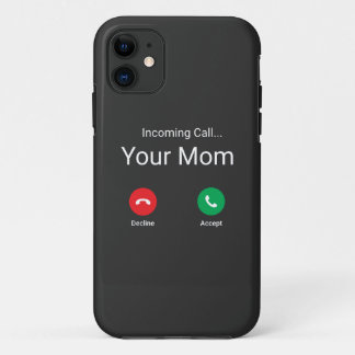 Incoming Call From Your Mom iPhone 11 Case