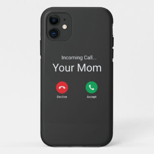 Incoming Call From Your Mom T-Shirt iPhone 11 Case