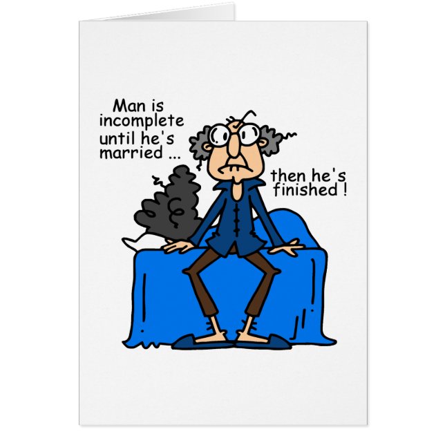 Incomplete Then Finished Marriage Humour (Front)