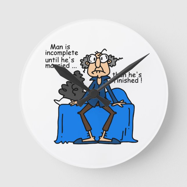 Incomplete Then Finished Marriage Humour Round Clock (Front)