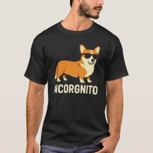 Incorgnito Funny Corgi Dog Lover Design T-Shirt