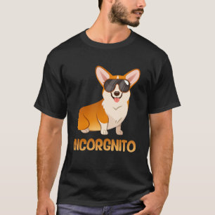 Incorgnito Funny Corgi Dog Lover T-Shirt