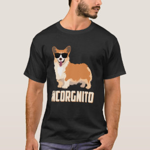 Incorgnito - Funny Welsh Corgi Owner Dog Lover T-Shirt