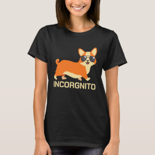 Incorgnito  pun Welsh Corgi Sunglasses Owner Dog T-Shirt