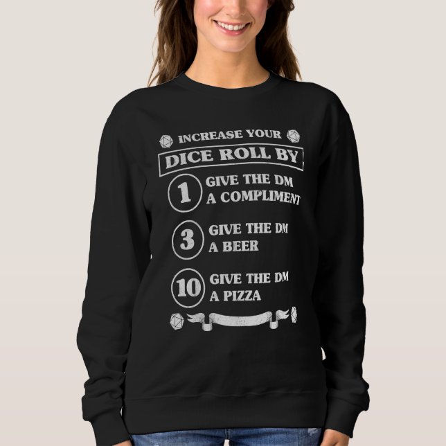 Increase Dice Roll Dm Funny Tabletop Gamer Rolepla Sweatshirt (Front)