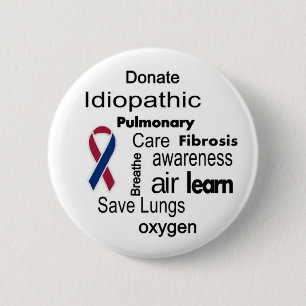 Increase Idiopathic Pulmonary Fibrosis Awareness 2 Inch Round Button