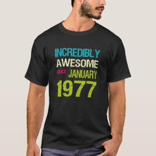 Incredible Awesome Since January 1977 Birthday T-Shirt