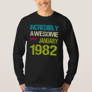 Incredible Awesome Since January 1982 Birthday T-Shirt