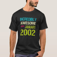 Incredible Awesome Since January 2002 Birthday