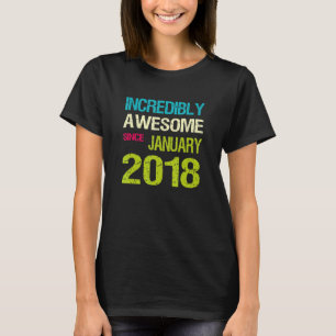 Incredible Awesome Since January 2018 Birthday T-Shirt