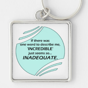 Incredible is inaccurate keychain
