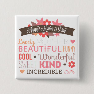 Incredible Mom Happy Mother's Day Pin Button
