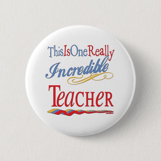 Incredible Teacher 2 Inch Round Button (Front)