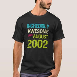Incredibly Awesome Since August 2002 Birthday T-Shirt