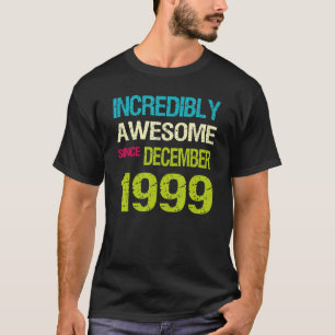 Incredibly Awesome Since December 1999 Birthday T-Shirt