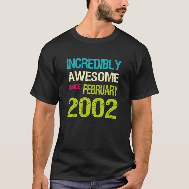Incredibly Awesome Since February 2002 Birthday T-Shirt (Front)