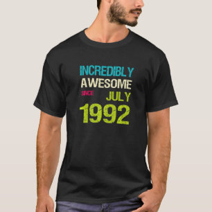 Incredibly Awesome Since July 1992 Birthday T-Shirt