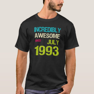 Incredibly Awesome Since July 1993 Birthday T-Shirt