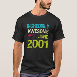 Incredibly Awesome Since June 2001 Birthday T-Shirt