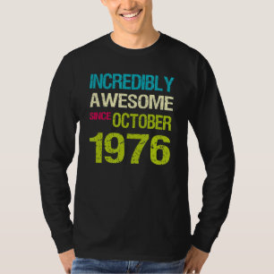 Incredibly Awesome Since October 1976 Birthday T-Shirt