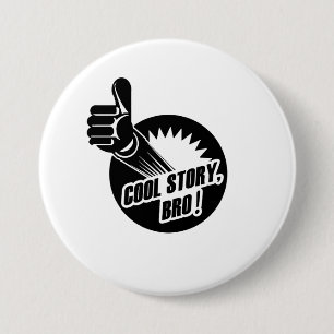 Incredistory Cool Story Bro 3 Inch Round Button