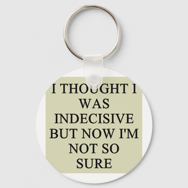 indecision doubt design keychain (Front)