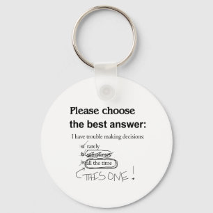 Indecisive - Trouble Making Decisions Keychain