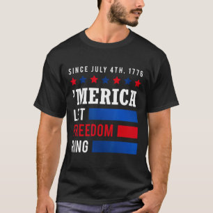 Independence Day 4th July Usa Flag America Let Fre T-Shirt