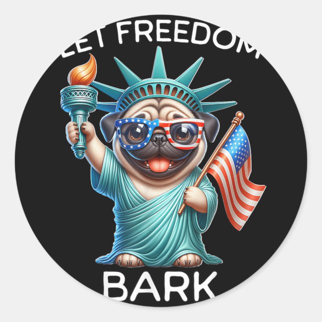Independence Day Freedom Bark Pug  Classic Round Sticker (Front)