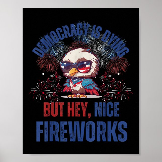 Independence Day Irony Democracy Is Dying Funny Us Poster (Front)