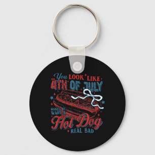 Independence Day You Look Like The 4th of July Keychain