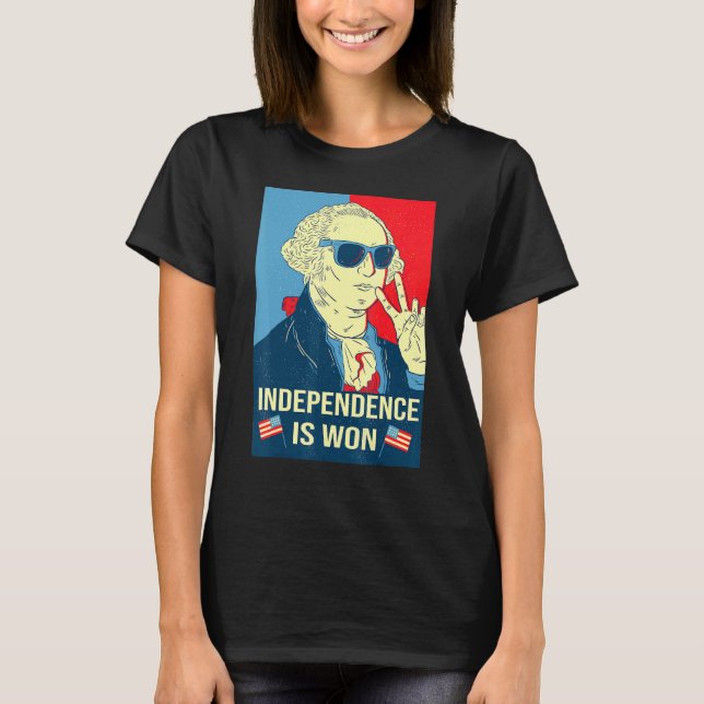 Independence Is Won George Washington Independence T-Shirt (Front)