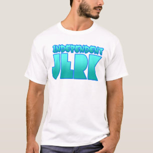 INDEPENDENT JERK jerkin dance guys girls T-Shirt