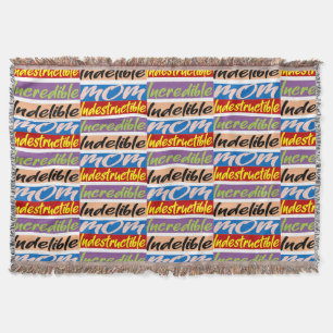 Indestructible, Incredible, Indelible Mom Throw Blanket