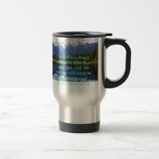 index02, For Father's Day I wanted to take you ... Travel Mug