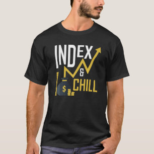 Index & Chill Stock Market Trading Bitcoin Crypto T-Shirt