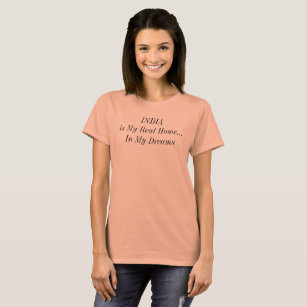 INDIA Dream Home Country Travel Location T-Shirt