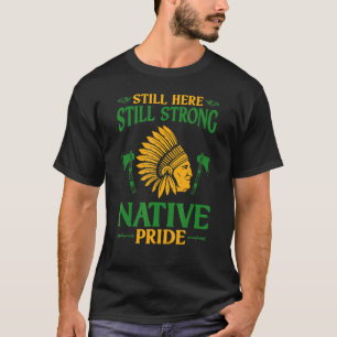 Indian Strong Native Pride Native American 1 T-Shirt