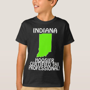 Indiana - Hoosier Certified Tax Professional? T-Shirt