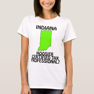 Indiana - Hoosier Certified Tax Professional? T-Shirt