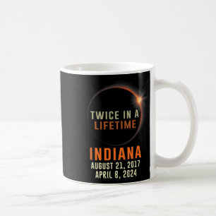 Indiana Total Solar Eclipse Twice In A Lifetime 20 Coffee Mug